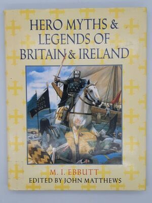 4P150 Hero myths and Legends of Britain and Ireland, M.I. Ebbutt, 1995 год, Oriental Press