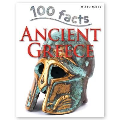 D99 100 Facts Ancient Greece Miles Kelly Publishing 